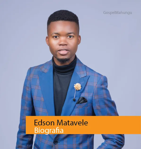 BIOGRAFIA DO EDSON TITOS MATAVELE